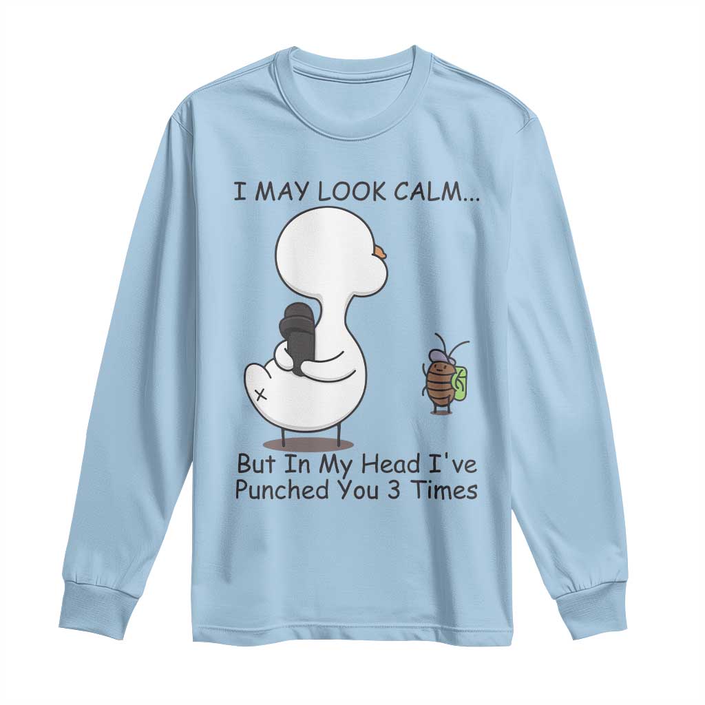 In My Head I Have Pecked You 3 Times Long Sleeve Shirt Funny Duck Sarcastic Farm Humor TS14 Light Blue Print Your Wear