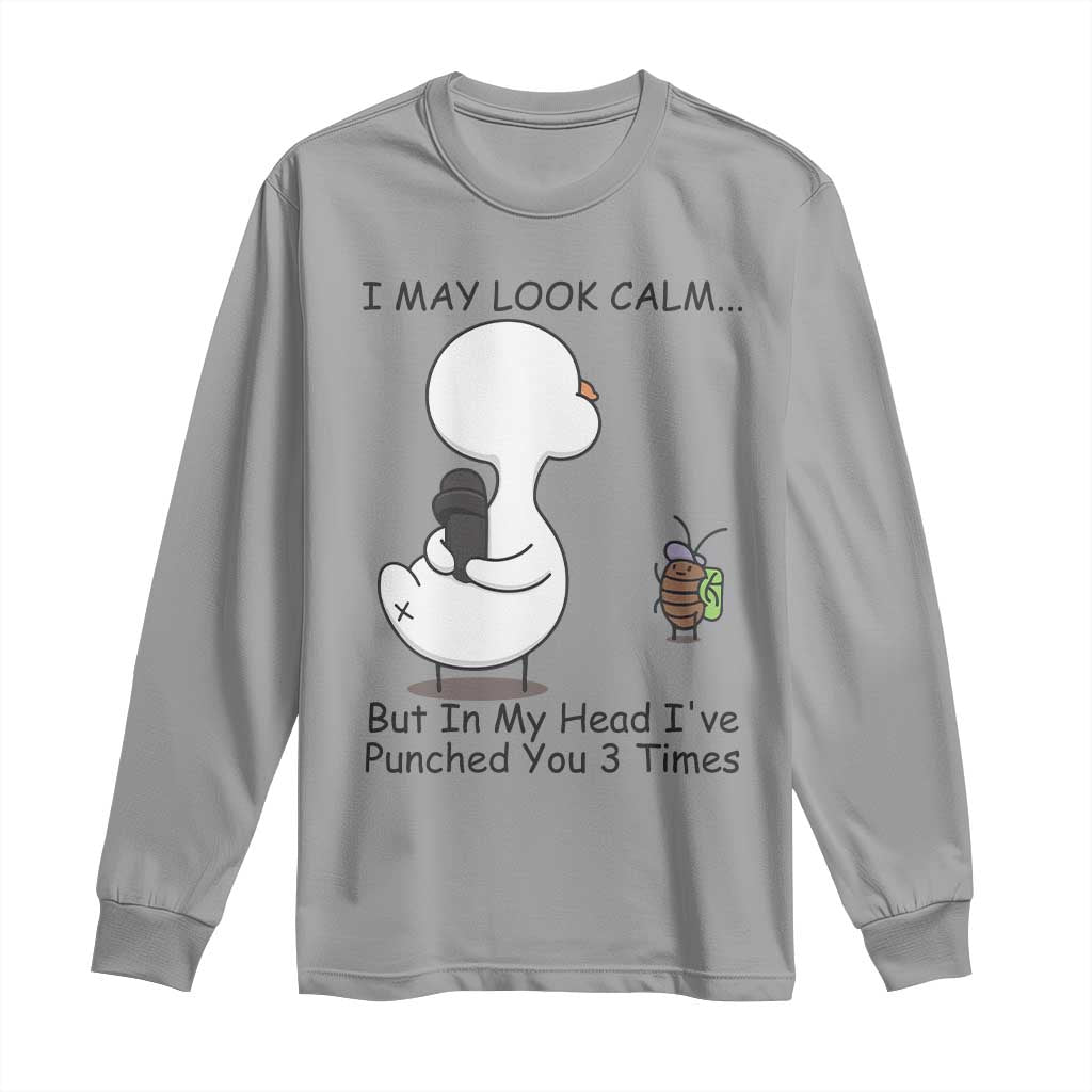 In My Head I Have Pecked You 3 Times Long Sleeve Shirt Funny Duck Sarcastic Farm Humor TS14 Sport Gray Print Your Wear