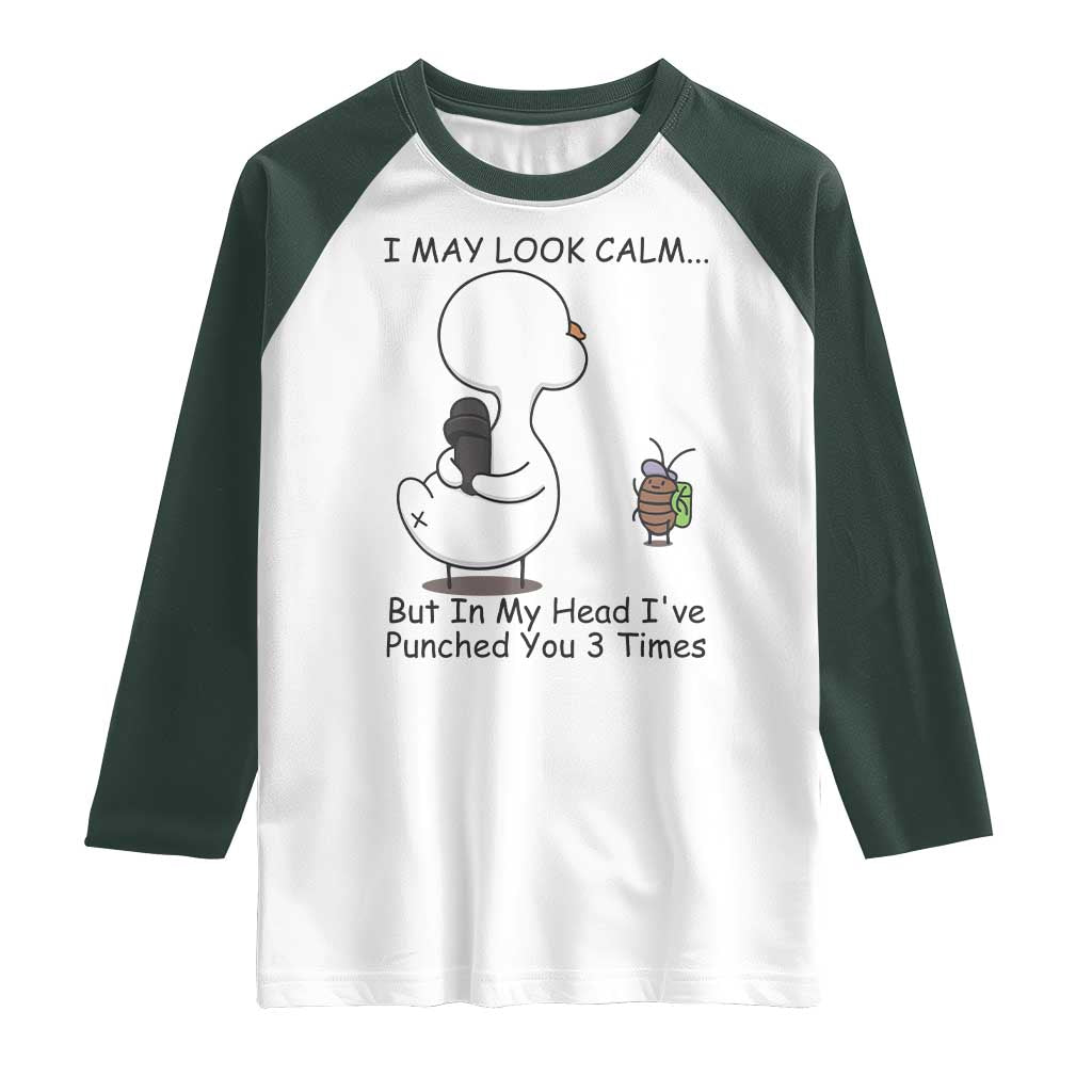 In My Head I Have Pecked You 3 Times Raglan Shirt Funny Duck Sarcastic Farm Humor TS14 White Dark Forest Green Print Your Wear