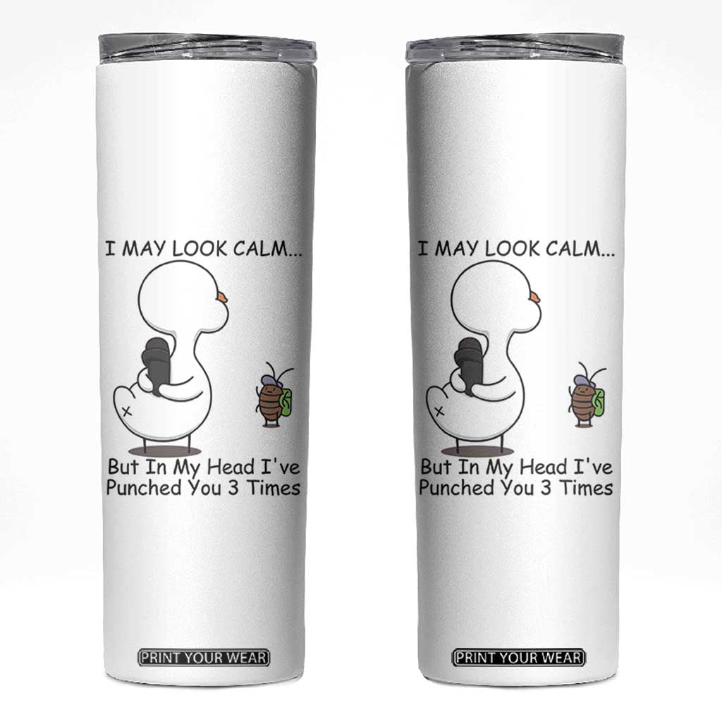 In My Head I Have Pecked You 3 Times Skinny Tumbler Funny Duck Sarcastic Farm Humor TS14 White Print Your Wear