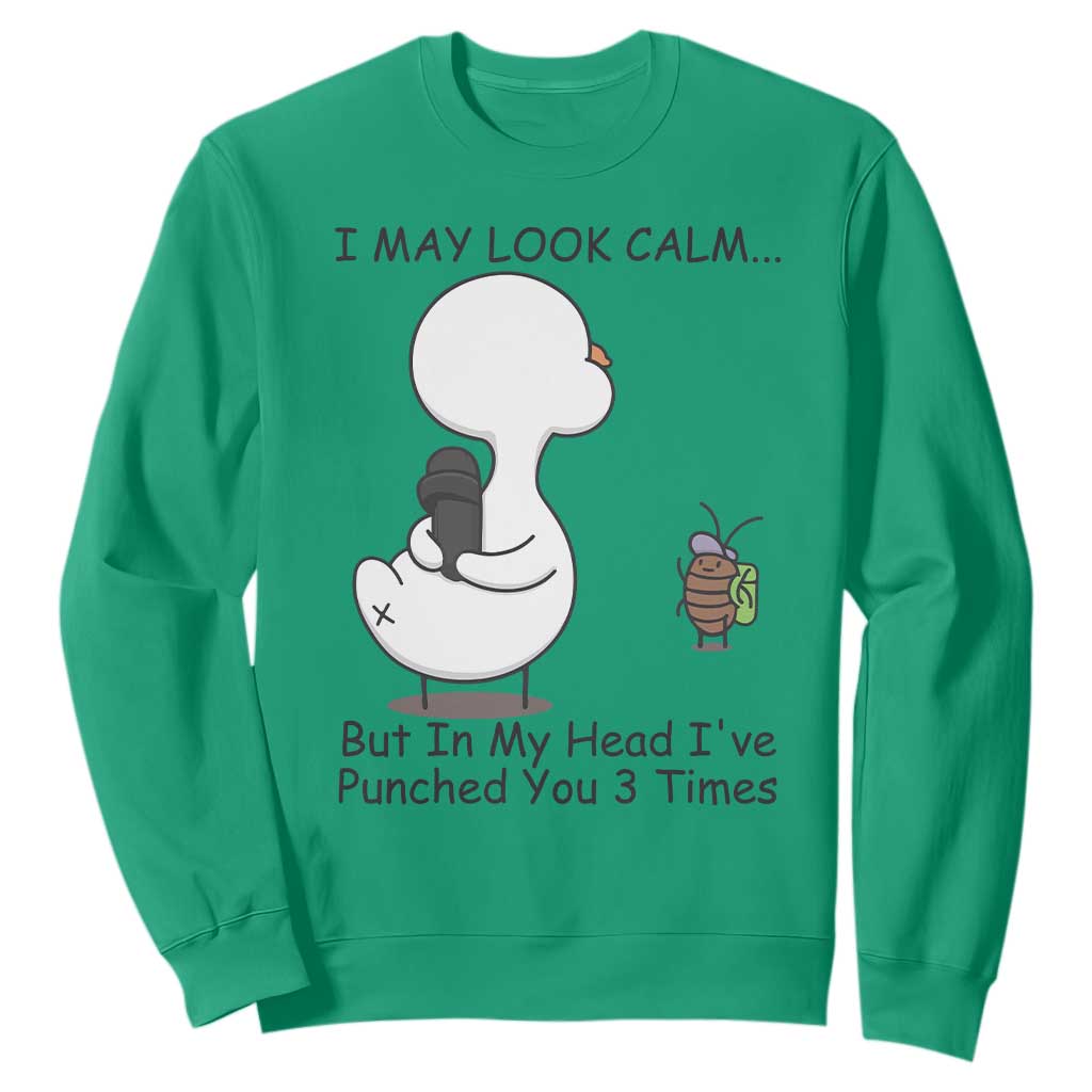 In My Head I Have Pecked You 3 Times Sweatshirt Funny Duck Sarcastic Farm Humor TS14 Irish Green Print Your Wear