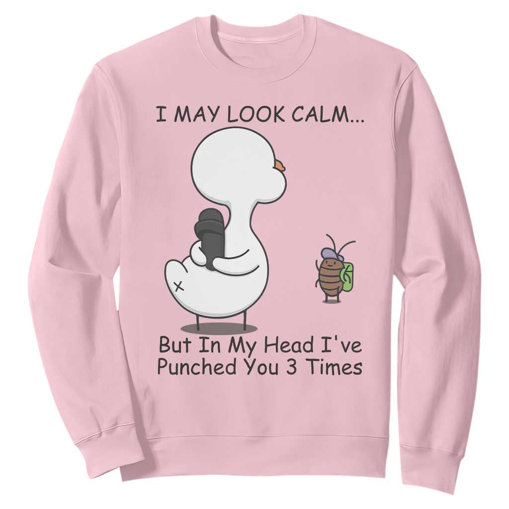 In My Head I Have Pecked You 3 Times Sweatshirt Funny Duck Sarcastic Farm Humor TS14 Light Pink Print Your Wear