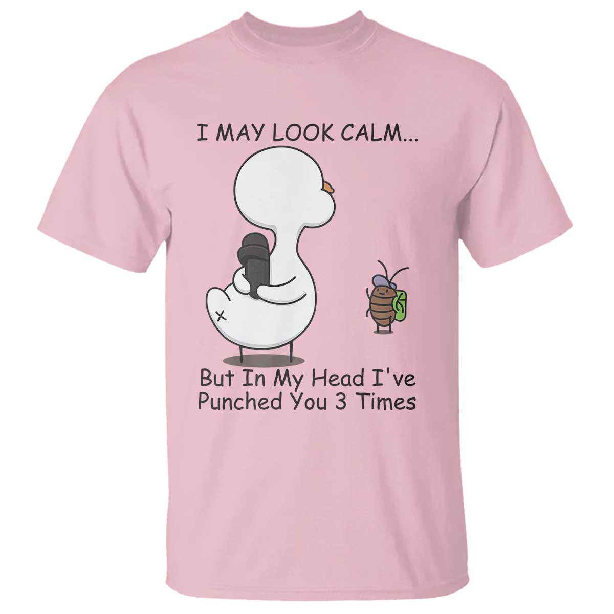 In My Head I Have Pecked You 3 Times T Shirt Funny Duck Sarcastic Farm Humor TS14 Light Pink Print Your Wear