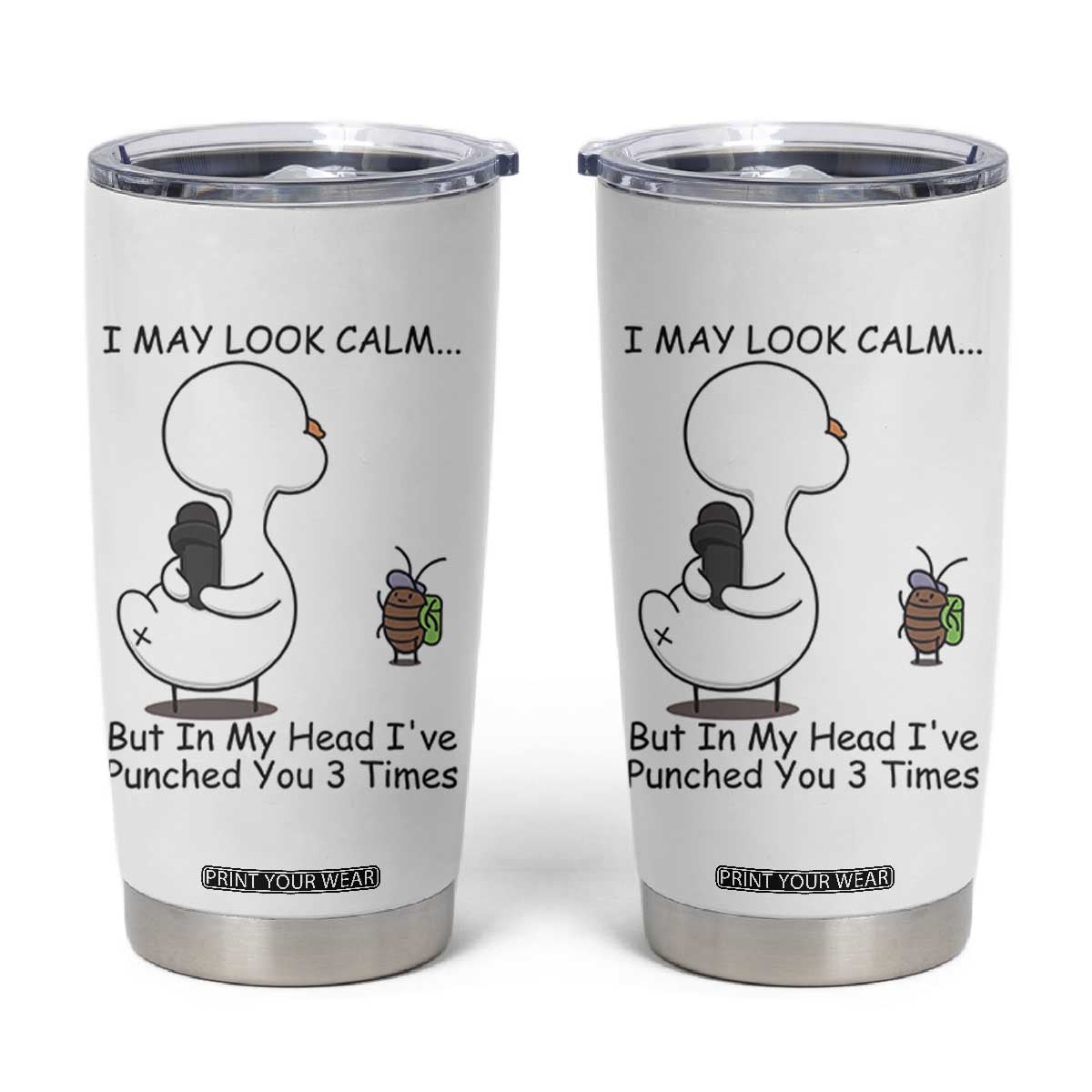 In My Head I Have Pecked You 3 Times Tumbler Cup Funny Duck Sarcastic Farm Humor TS14 White Print Your Wear