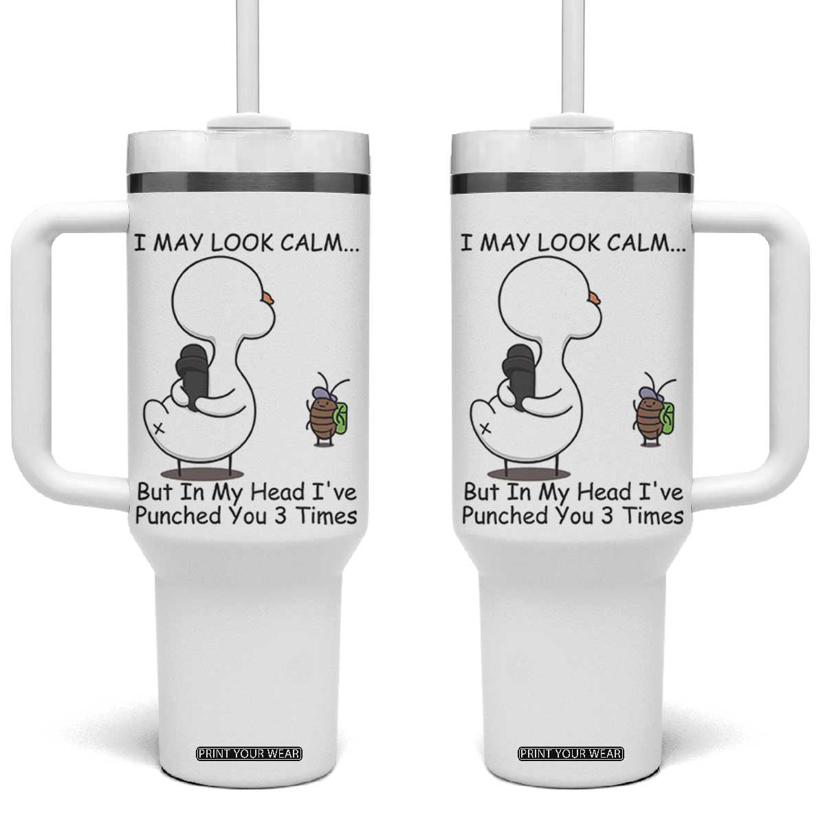 In My Head I Have Pecked You 3 Times Tumbler With Handle Funny Duck Sarcastic Farm Humor TS14 One Size: 40 oz White Print Your Wear
