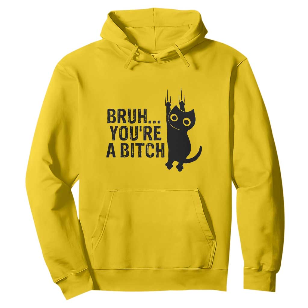 Funny Black Cat Hoodie Bruh You Are A Bitch Kitty Sarcastic Meme TS14 Daisy Print Your Wear