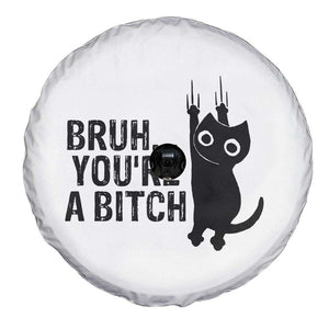 Funny Black Cat Spare Tire Cover Bruh You Are A Bitch Kitty Sarcastic Meme TS14 Print Your Wear