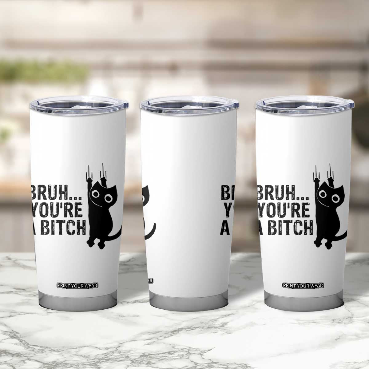 Funny Black Cat Tumbler Cup Bruh You Are A Bitch Kitty Sarcastic Meme TS14 Print Your Wear