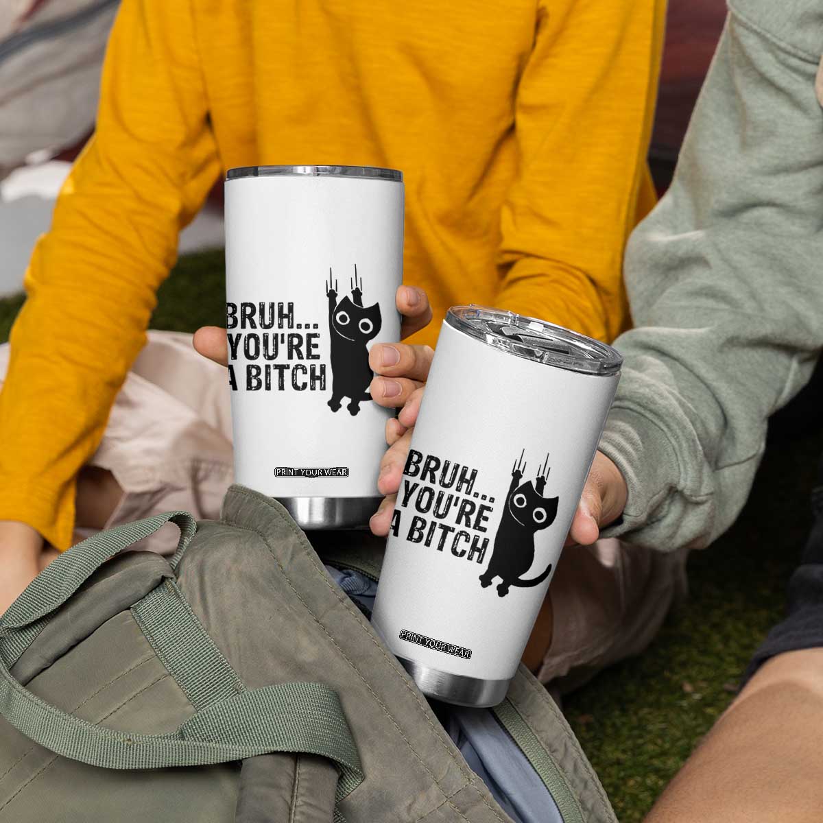 Funny Black Cat Tumbler Cup Bruh You Are A Bitch Kitty Sarcastic Meme TS14 Print Your Wear