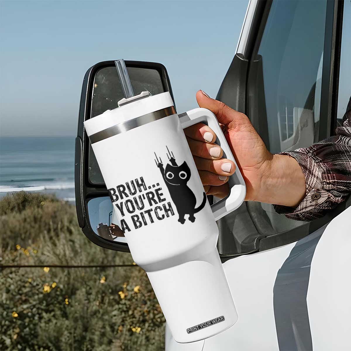 Funny Black Cat Tumbler With Handle Bruh You Are A Bitch Kitty Sarcastic Meme TS14 Print Your Wear