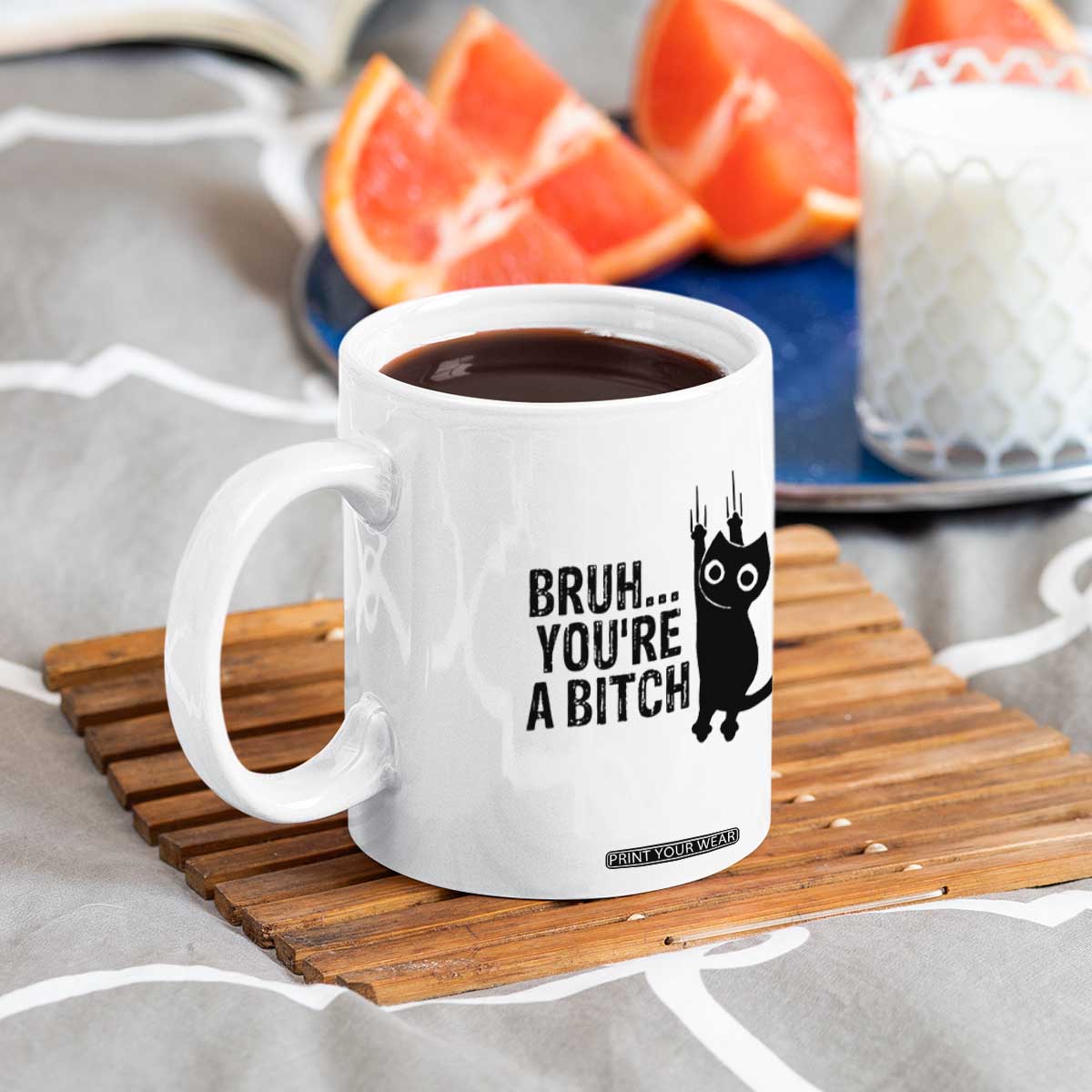 Funny Black Cat Coffee Mug Bruh You Are A Bitch Kitty Sarcastic Meme TS14 Print Your Wear