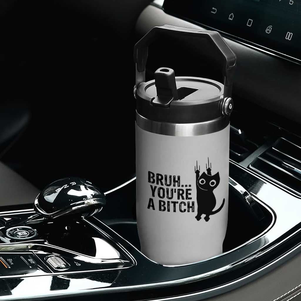 Funny Black Cat Flip Straw Tumbler Bruh You Are A Bitch Kitty Sarcastic Meme TS14 Print Your Wear