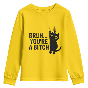 Funny Black Cat Youth Sweatshirt Bruh You Are A Bitch Kitty Sarcastic Meme TS14 Daisy Print Your Wear