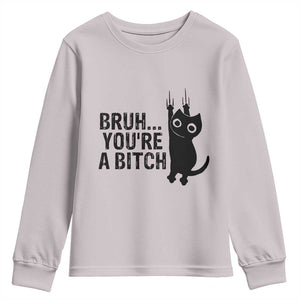 Funny Black Cat Youth Sweatshirt Bruh You Are A Bitch Kitty Sarcastic Meme TS14 Ice Gray Print Your Wear