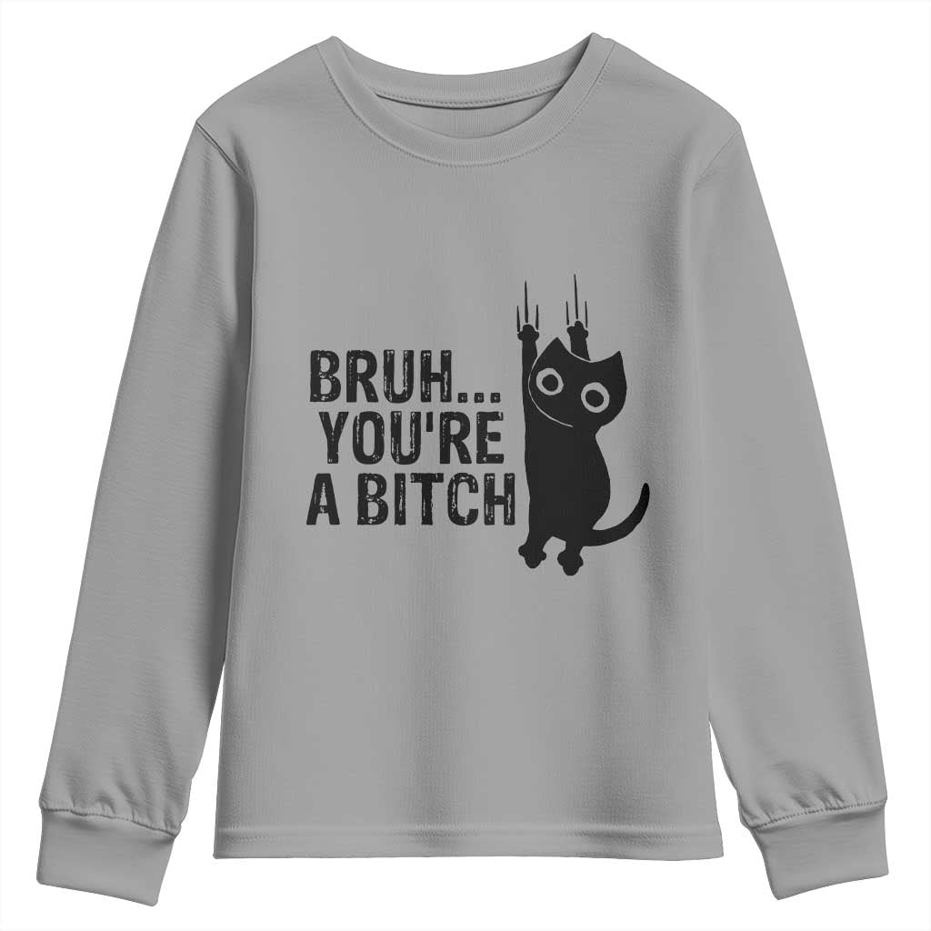 Funny Black Cat Youth Sweatshirt Bruh You Are A Bitch Kitty Sarcastic Meme TS14 Sport Gray Print Your Wear
