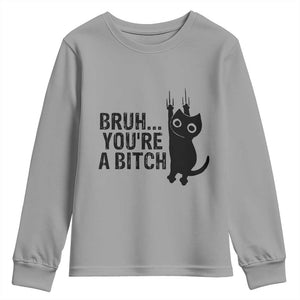 Funny Black Cat Youth Sweatshirt Bruh You Are A Bitch Kitty Sarcastic Meme TS14 Sport Gray Print Your Wear