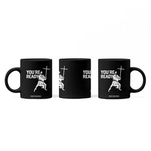 Funny Jesus Christian Meme Coffee Mug You Are Ready TS14 Print Your Wear