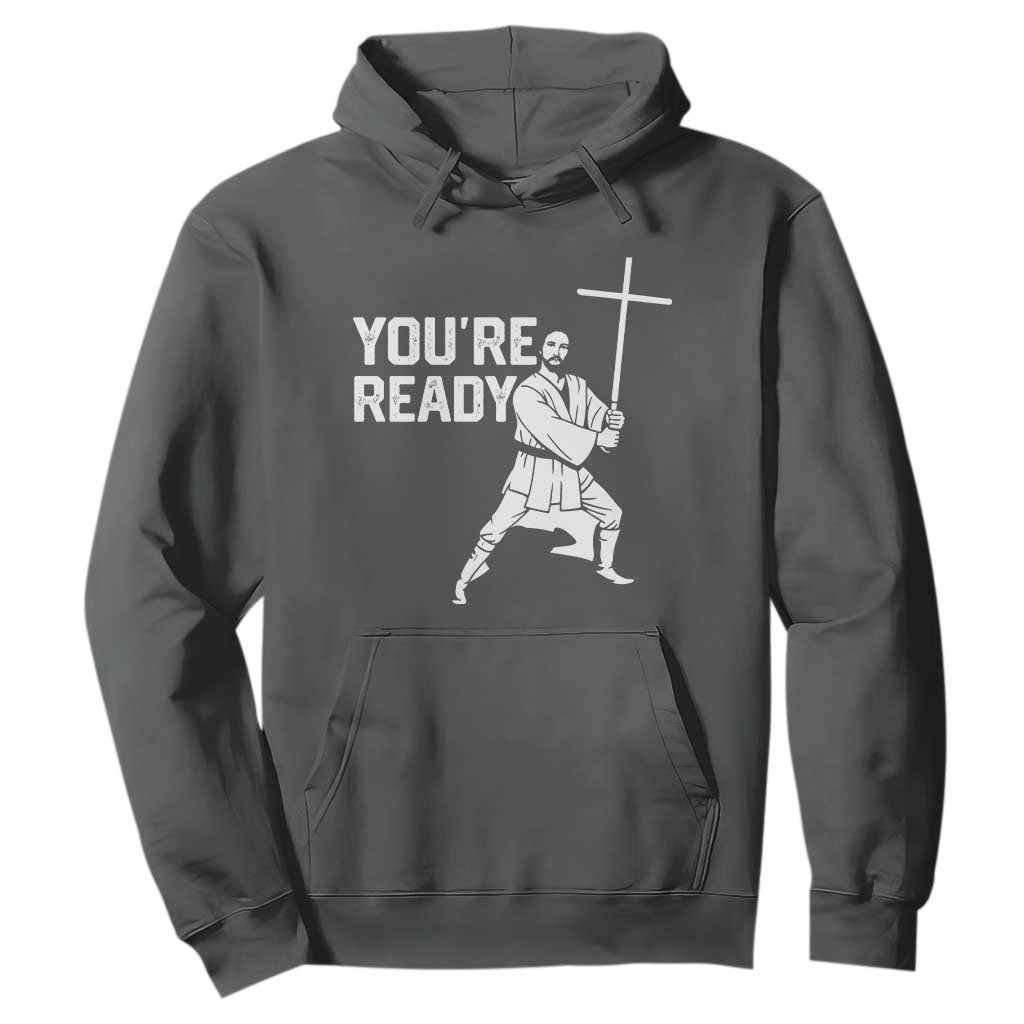 Funny Jesus Christian Meme Hoodie You Are Ready TS14 Dark Heather Print Your Wear
