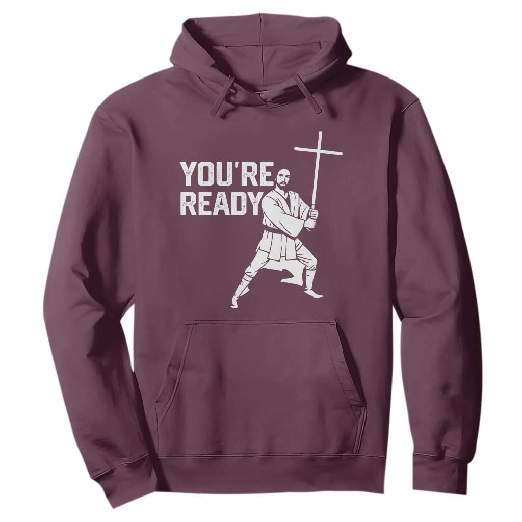 Funny Jesus Christian Meme Hoodie You Are Ready TS14 Maroon Print Your Wear