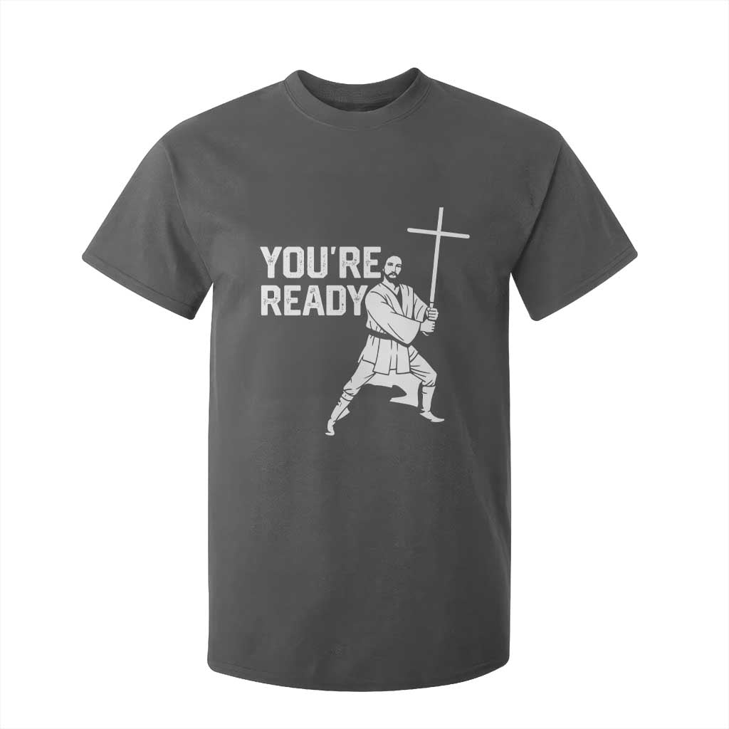 Funny Jesus Christian Meme T Shirt For Kid You Are Ready TS14 Dark Heather Print Your Wear