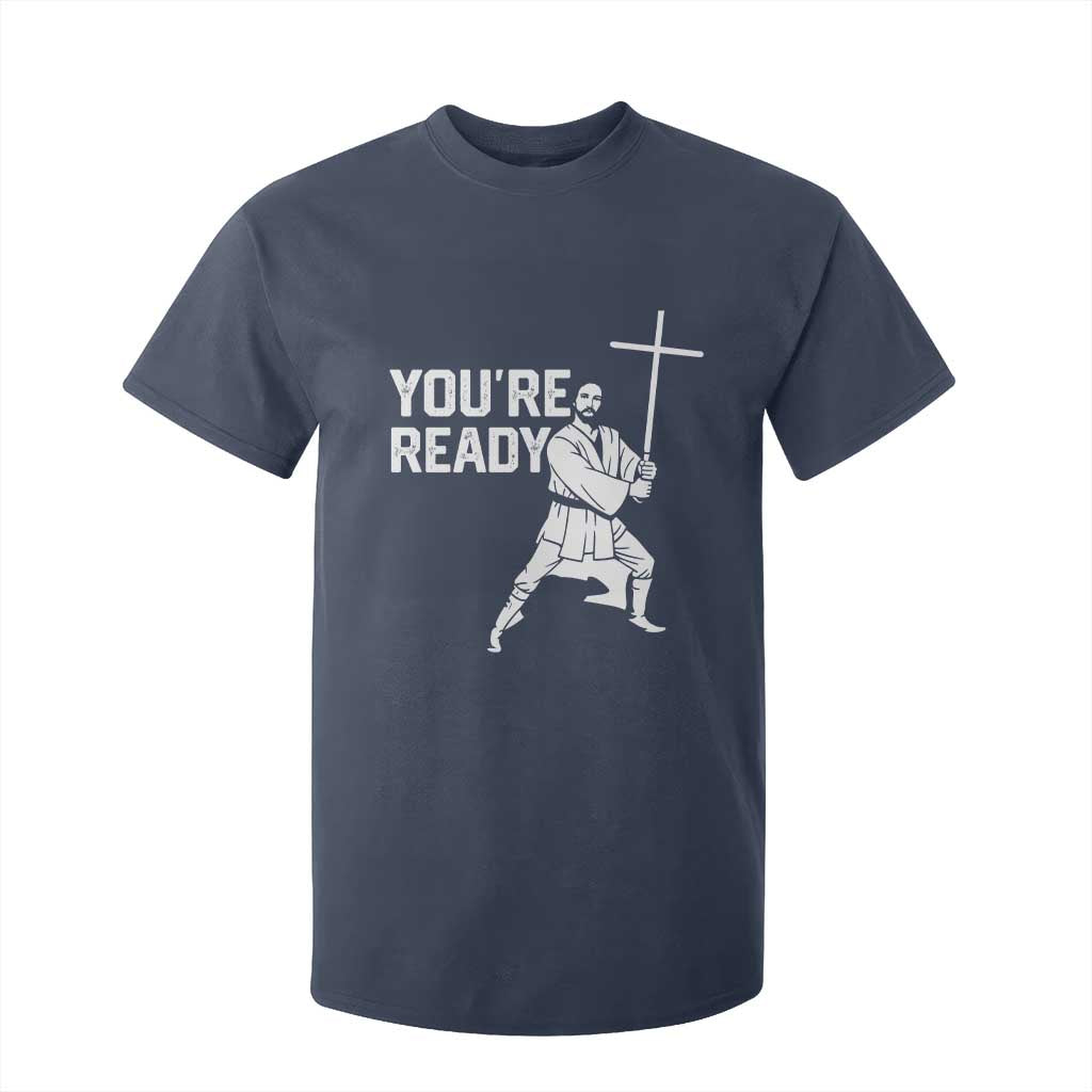 Funny Jesus Christian Meme T Shirt For Kid You Are Ready TS14 Navy Print Your Wear
