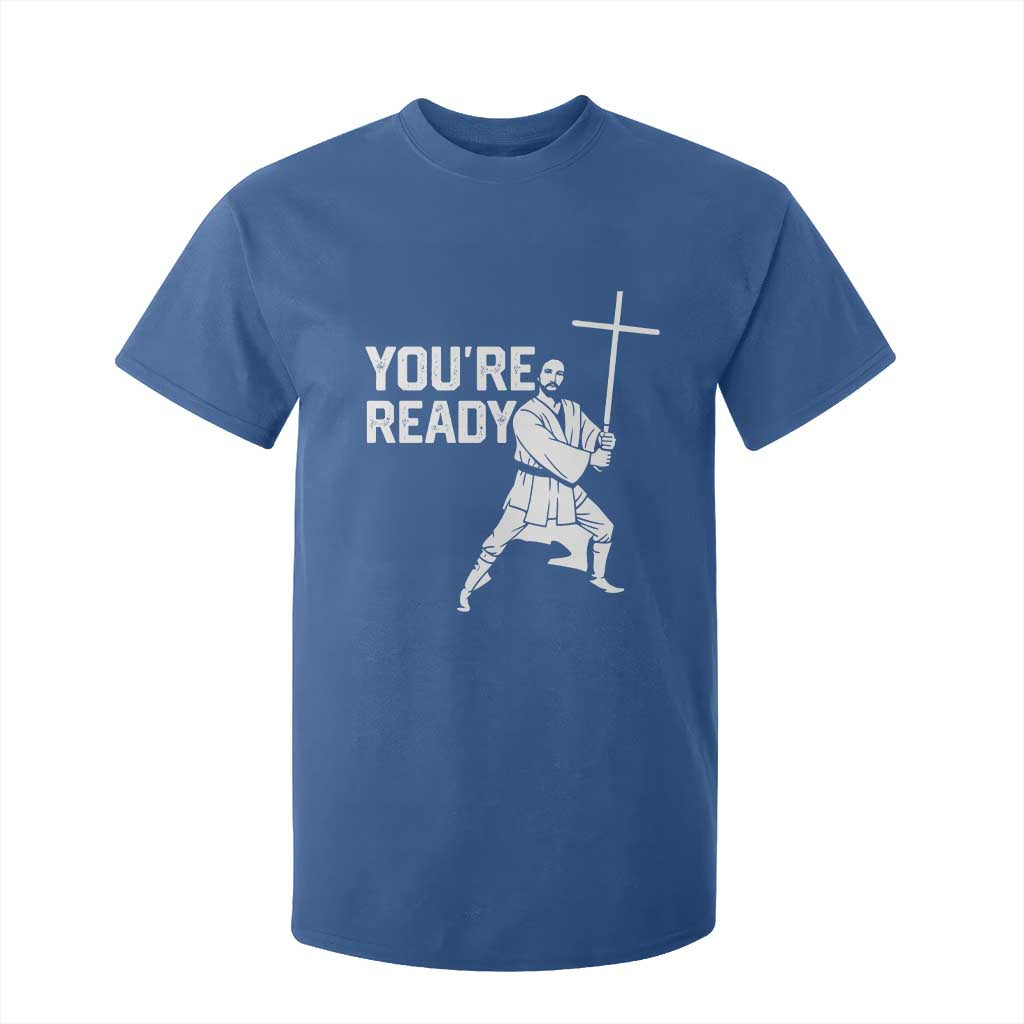 Funny Jesus Christian Meme T Shirt For Kid You Are Ready TS14 Royal Blue Print Your Wear