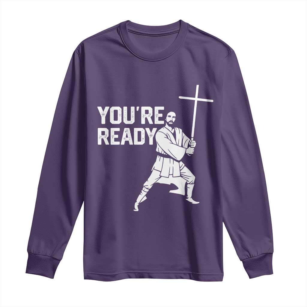 Funny Jesus Christian Meme Long Sleeve Shirt You Are Ready TS14 Purple Print Your Wear