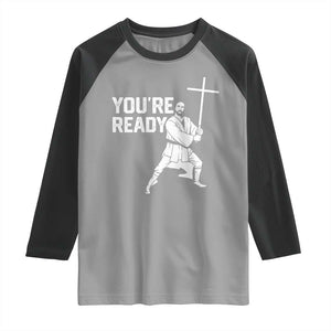 Funny Jesus Christian Meme Raglan Shirt You Are Ready TS14 Sport Gray Black Print Your Wear