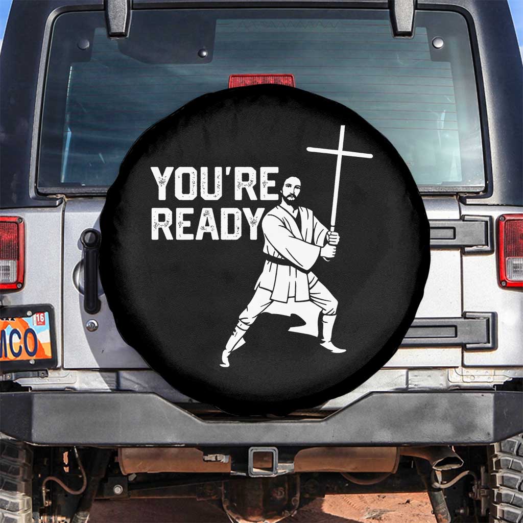 Funny Jesus Christian Meme Spare Tire Cover You Are Ready TS14 No hole Black Print Your Wear