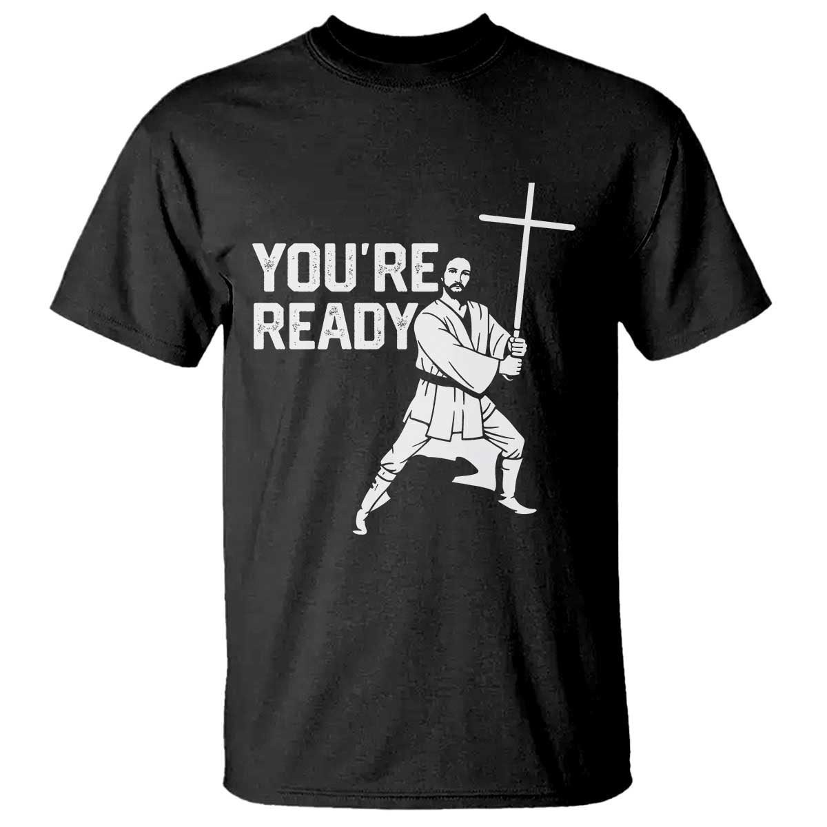 Funny Jesus Christian Meme T Shirt You Are Ready TS14 Black Print Your Wear