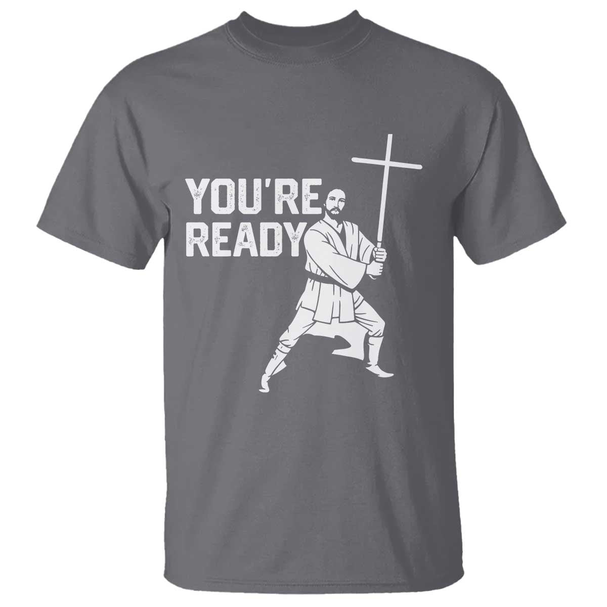 Funny Jesus Christian Meme T Shirt You Are Ready TS14 Charcoal Print Your Wear