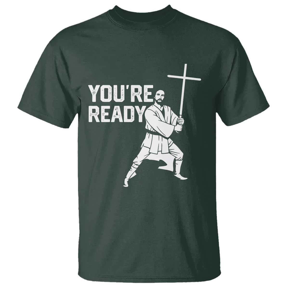 Funny Jesus Christian Meme T Shirt You Are Ready TS14 Dark Forest Green Print Your Wear