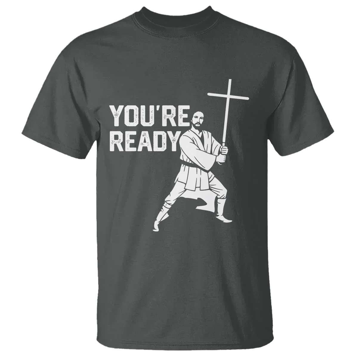 Funny Jesus Christian Meme T Shirt You Are Ready TS14 Dark Heather Print Your Wear