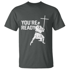 Funny Jesus Christian Meme T Shirt You Are Ready TS14 Dark Heather Print Your Wear