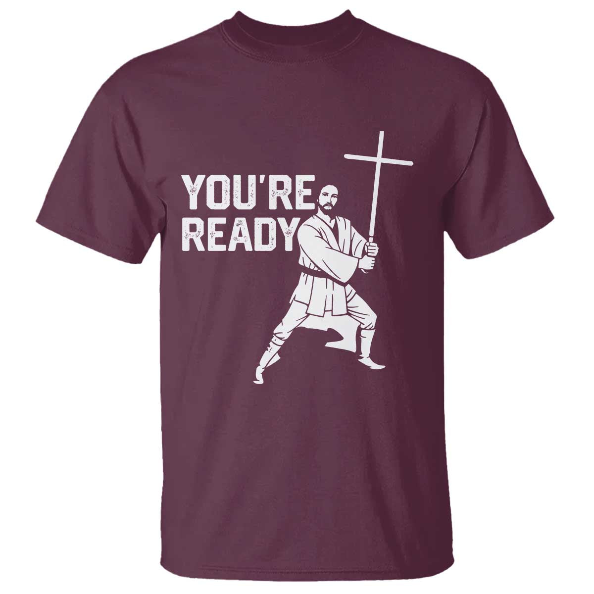 Funny Jesus Christian Meme T Shirt You Are Ready TS14 Maroon Print Your Wear