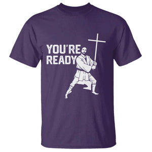 Funny Jesus Christian Meme T Shirt You Are Ready TS14 Purple Print Your Wear