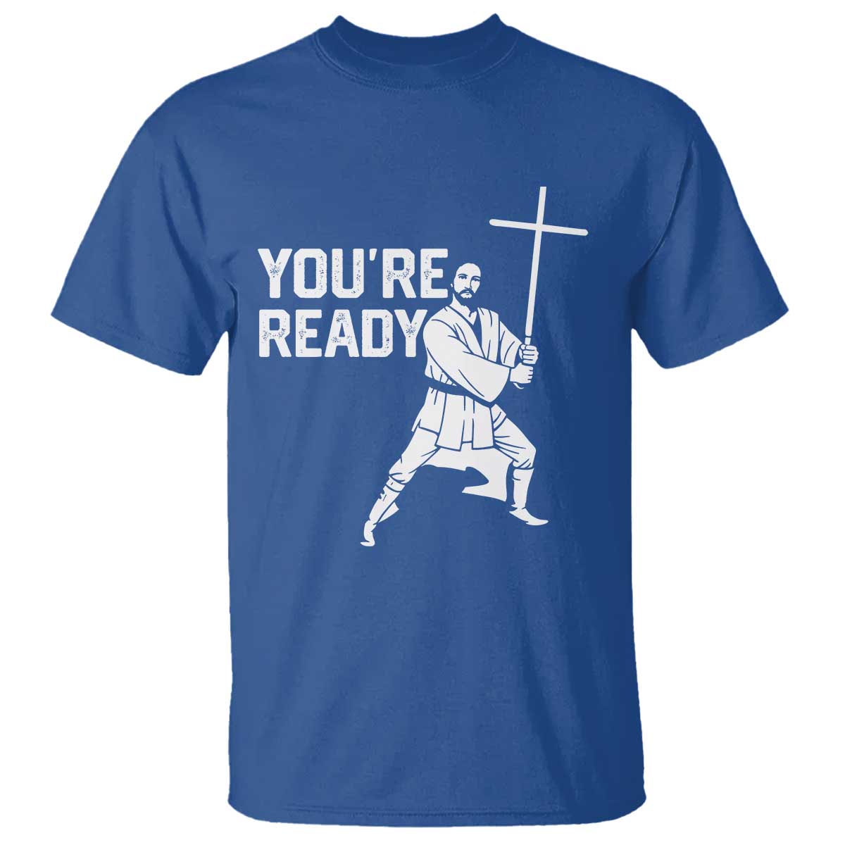 Funny Jesus Christian Meme T Shirt You Are Ready TS14 Royal Blue Print Your Wear