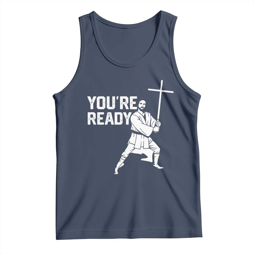 Funny Jesus Christian Meme Tank Top You Are Ready TS14 Navy Print Your Wear