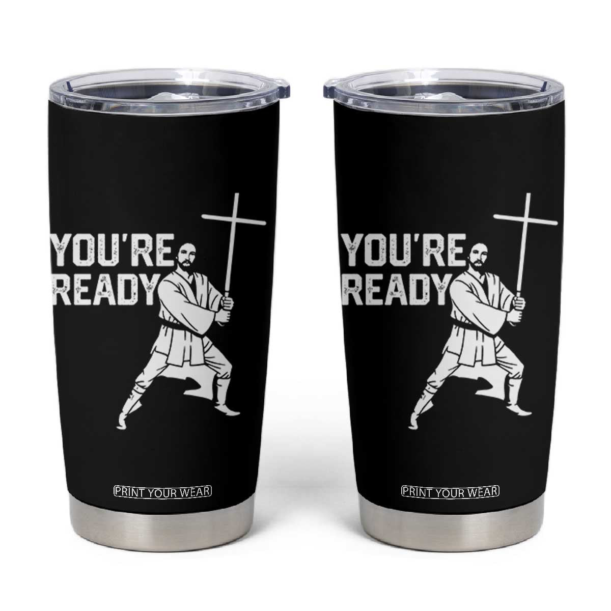 Funny Jesus Christian Meme Tumbler Cup You Are Ready TS14 Black Print Your Wear