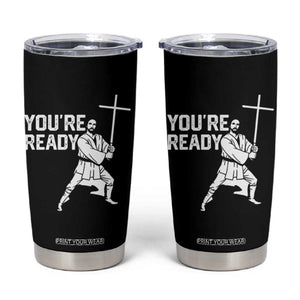 Funny Jesus Christian Meme Tumbler Cup You Are Ready TS14 Black Print Your Wear