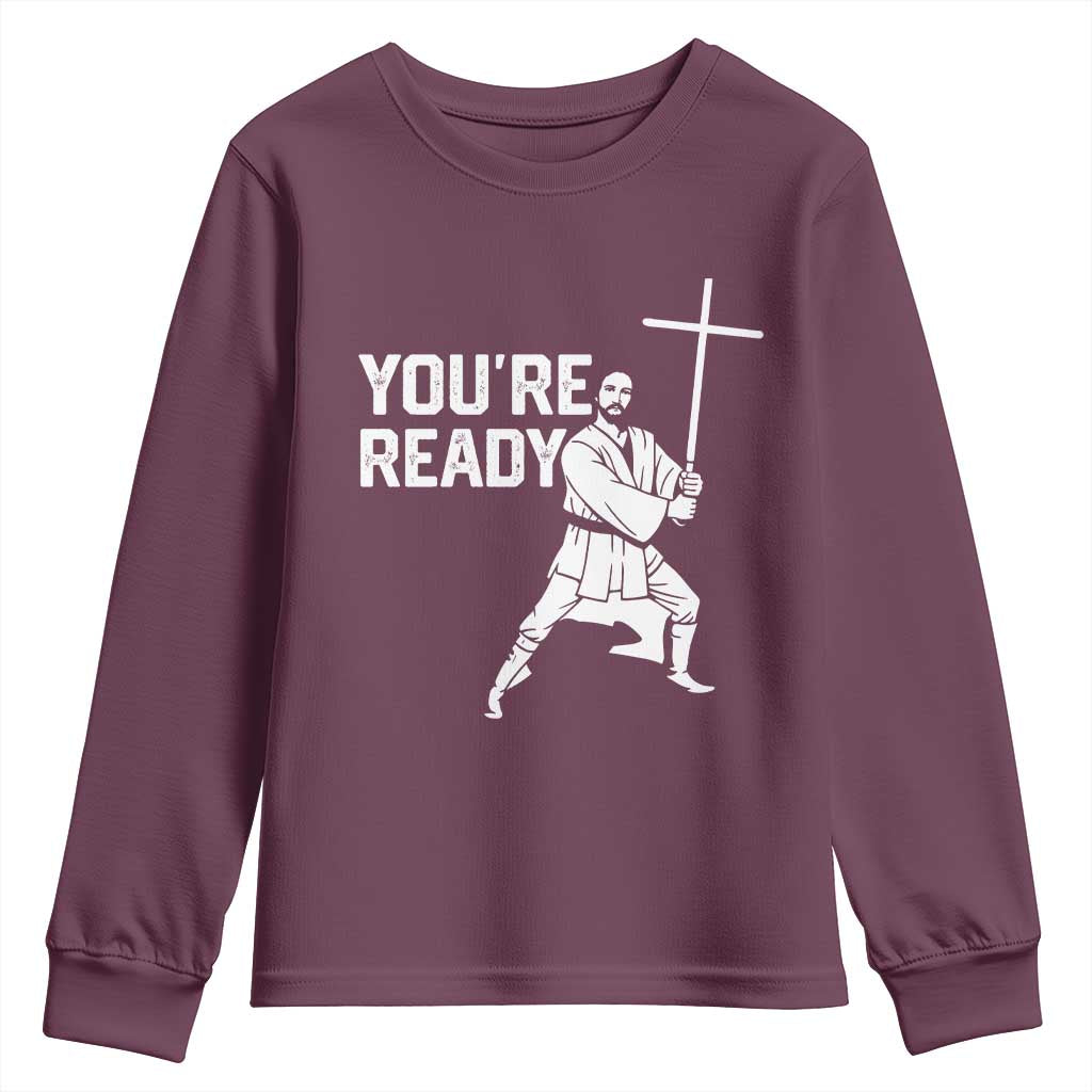 Funny Jesus Christian Meme Youth Sweatshirt You Are Ready TS14 Maroon Print Your Wear