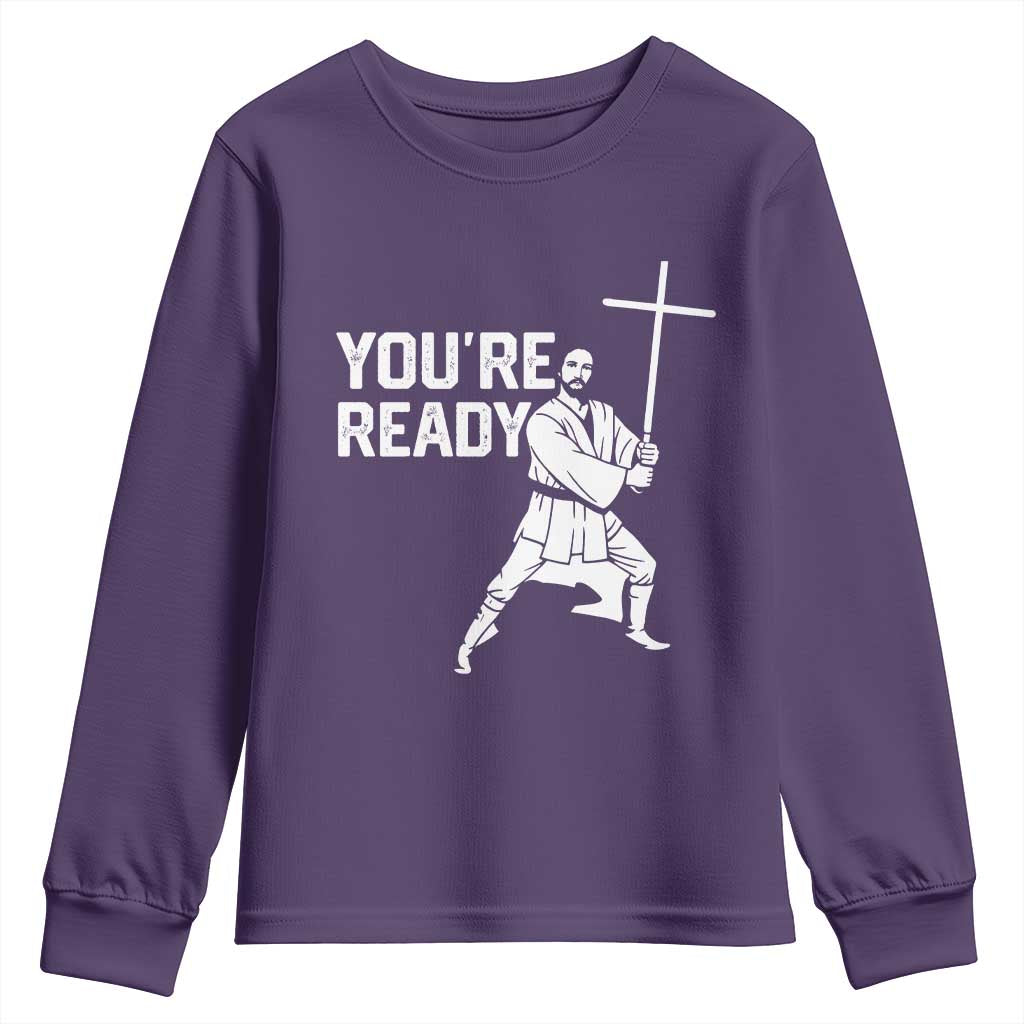 Funny Jesus Christian Meme Youth Sweatshirt You Are Ready TS14 Purple Print Your Wear