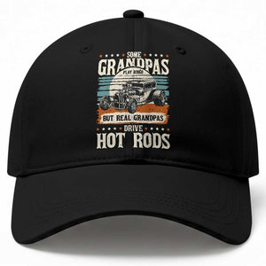 Some Grandpas Play Bingo Real Grandpas Drive Hotrods Baseball Cap 1932 American Classic Hot Rod