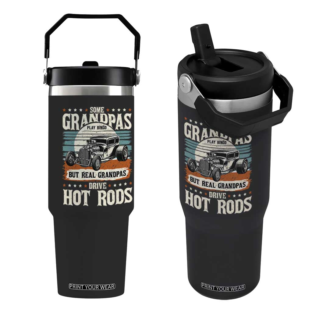 Some Grandpas Play Bingo Real Grandpas Drive Hotrods Flip Straw Tumbler 1932 American Classic Hotrod