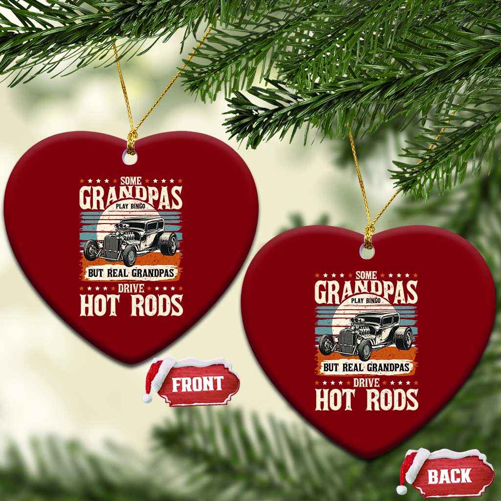 Some Grandpas Play Bingo Real Grandpas Drive Hotrods Ceramic Ornament 1932 American Classic Hotrod