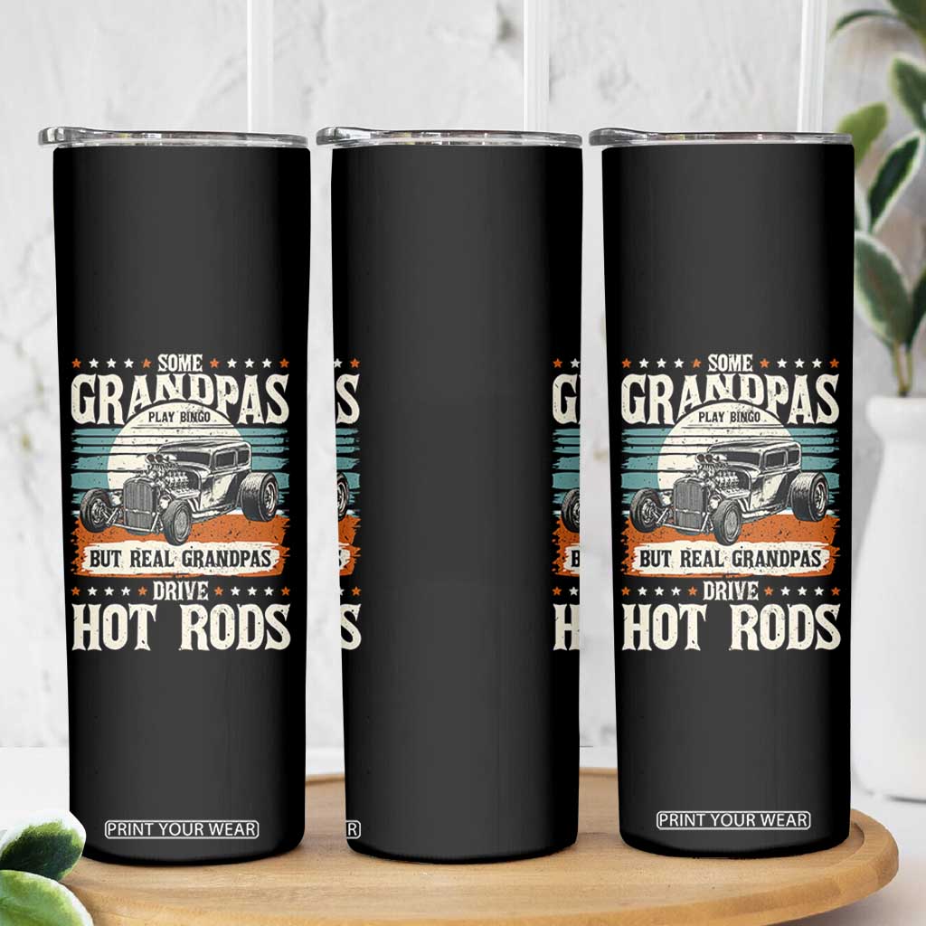 Some Grandpas Play Bingo Real Grandpas Drive Hotrods Skinny Tumbler 1932 American Classic Hotrod