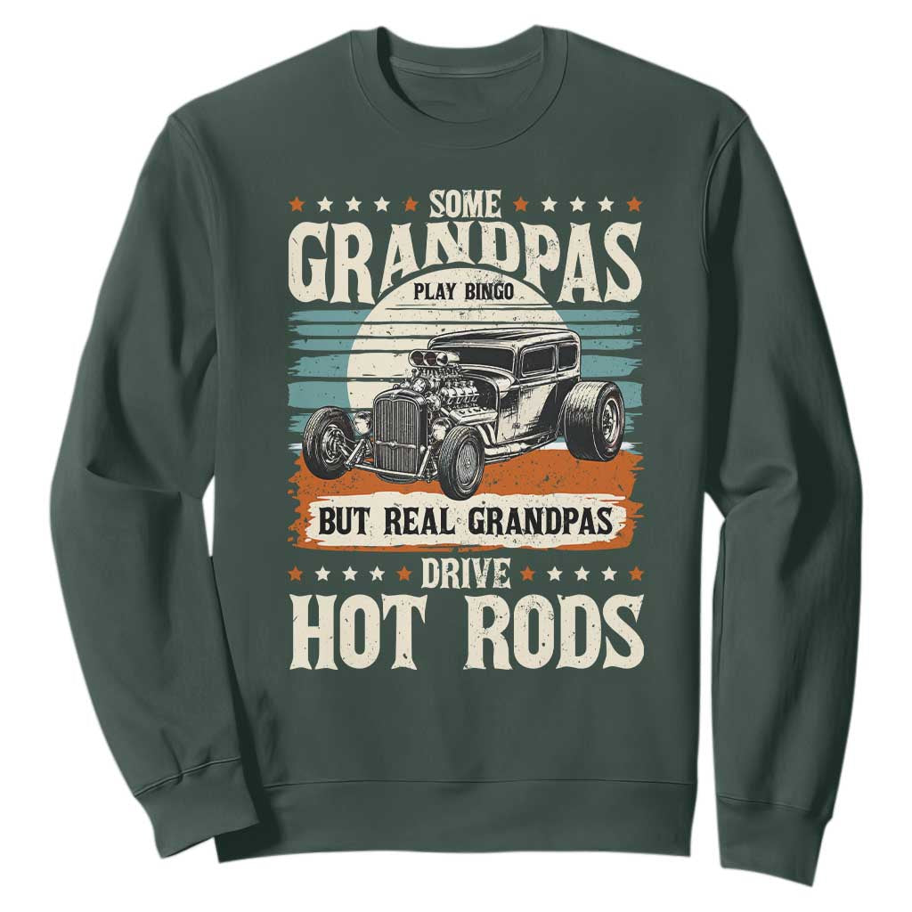 Some Grandpas Play Bingo Real Grandpas Drive Hotrods Sweatshirt 1932 American Classic Hotrod