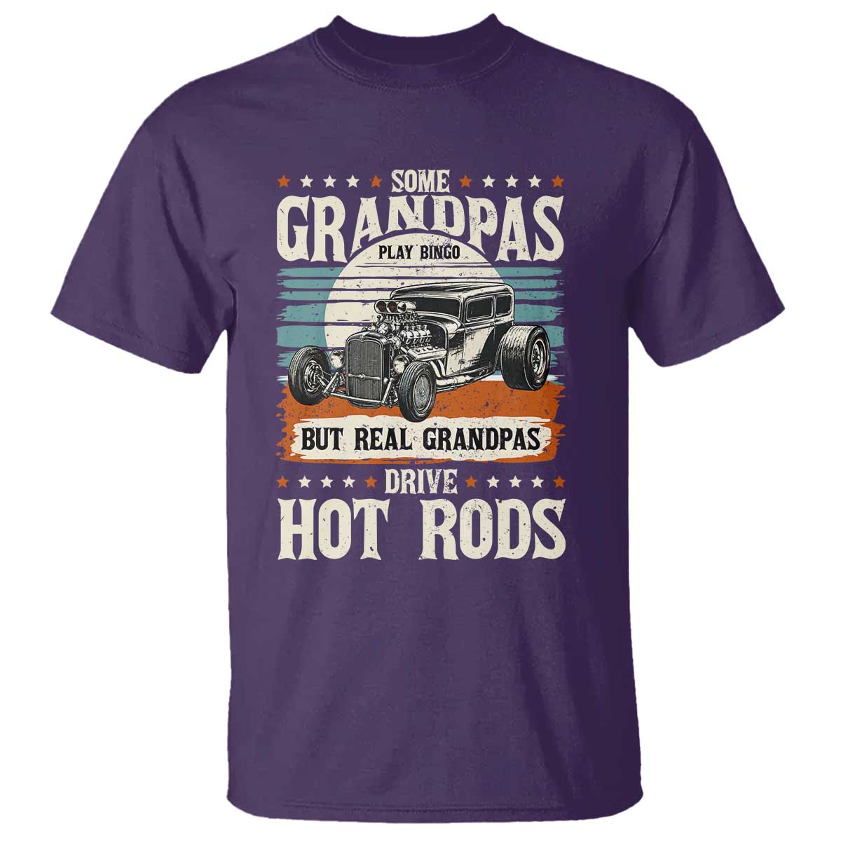 Some Grandpas Play Bingo Real Grandpas Drive Hotrods T Shirt 1932 American Classic Hotrod
