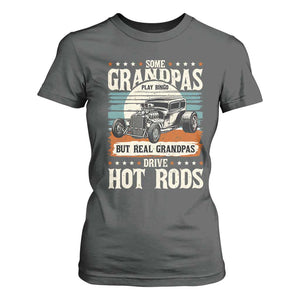 Some Grandpas Play Bingo Real Grandpas Drive Hotrods T Shirt For Women 1932 American Classic Hotrod
