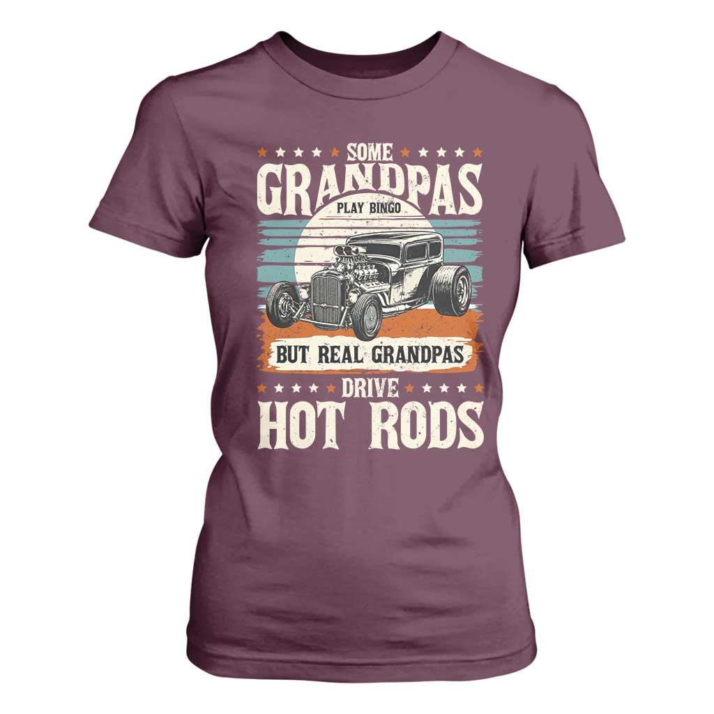 Some Grandpas Play Bingo Real Grandpas Drive Hotrods T Shirt For Women 1932 American Classic Hotrod